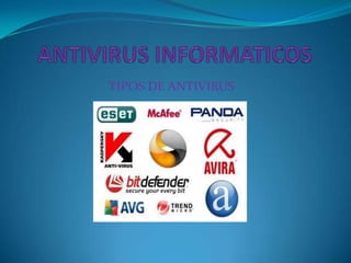 TIPOS DE ANTIVIRUS
 