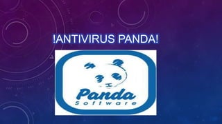 !ANTIVIRUS PANDA!

 