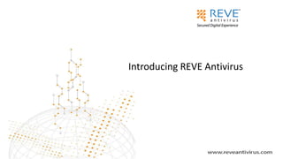 Introducing REVE Antivirus
 