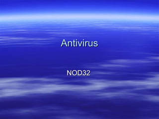 AntivirusAntivirus
NOD32NOD32
 