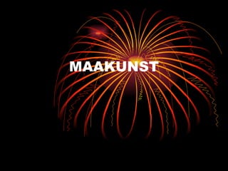 MAAKUNST 