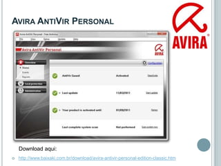 AVIRA ANTIVIR PERSONAL




    Download aqui:
   http://www.baixaki.com.br/download/avira-antivir-personal-edition-classic.htm
 
