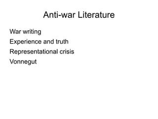 Anti-war Literature ,[object Object],[object Object],[object Object],[object Object]
