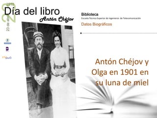 Antón Chéjov y Olga en 1901 en su luna de mielAntón Chéjov