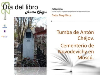 Tumba de Antón Chéjov.Cementerio de Novodevichy en Moscú.Antón Chéjov