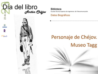 Personaje de Chéjov.Museo TaggAntón Chéjov