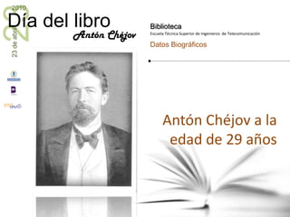 Antón Chéjov a la edad de 29 añosAntón Chéjov