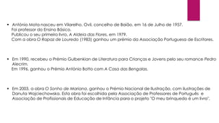  António Mota nasceu em Vilarelho, Ovil, concelho de Baião, em 16 de Julho de 1957. 
Foi professor do Ensino Básico. 
Pub...
