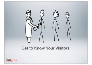 Get to Know Your Visitors!
 