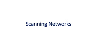 Scanning Networks
 