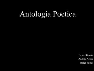 Antologia Poetica Daniel Garcia Andrés Aznar Otger Suriol 