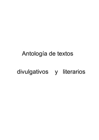 Antología de textos
divulgativos y literarios
 