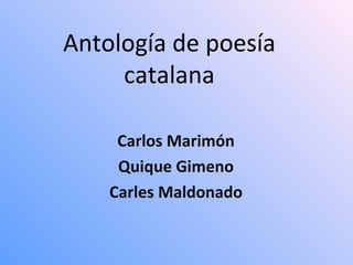 Antología de poesía catalana Carlos Marimón Quique Gimeno Carles Maldonado 