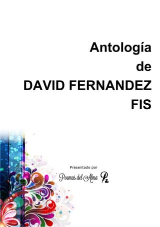Antología
de
DAVID FERNANDEZ
FIS
 