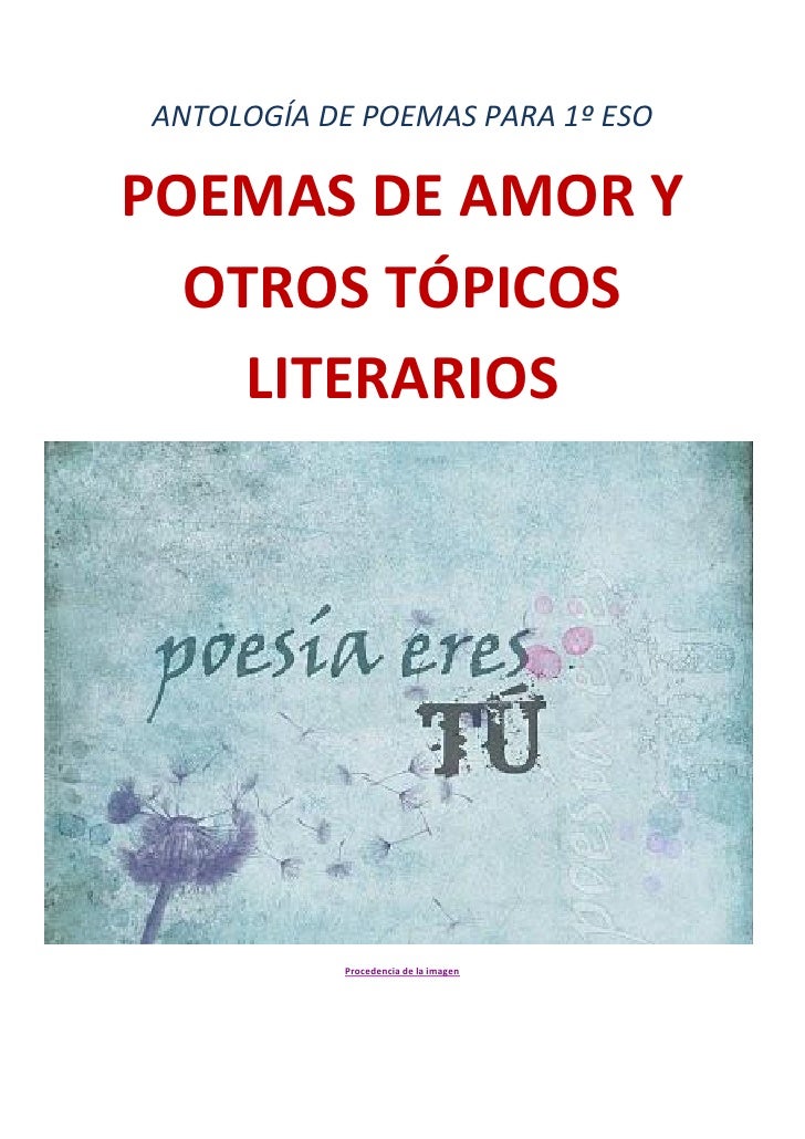 ANTOLOGÍA DE POEMAS PARA 1º ESOPOEMAS DE AMOR Y  OTROS TÓPICOS    LITERARIOS           Procedencia de la imagen 