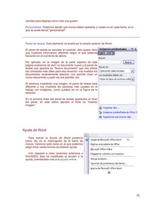 Borrador. Es el complemento del lápiz en la creación de tablas, ya que permite borrar  las líneas de la tabla. Basta colocarse en la línea a borrar y hacer clic.