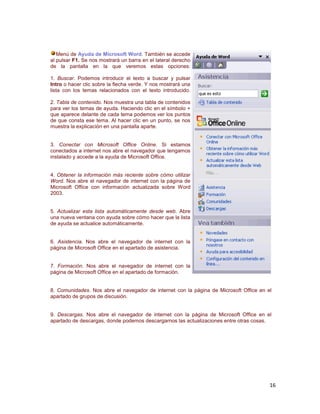 Estilo de línea y grosor de línea. Con estas dos funciones podemos cambiar el estilo y el grosor de las líneas que forman la tabla. Seleccionar en la barra el estilo o el grosor adecuado e ir a la tabla para aplicarlo a las líneas que queramos.