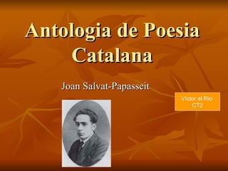 Antologia de Poesia Catalana Joan Salvat-Papasseit Víctor el Rio  CT2 