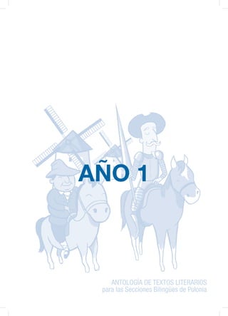 ANTOLOGÍA DE TEXTOS LITERARIOS
para las Secciones Bilingües de Polonia
AÑO 1
 