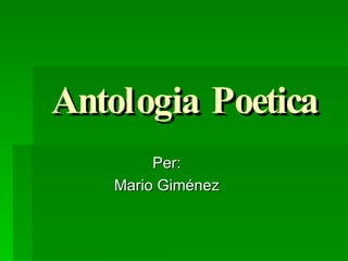 Antologia Poetica Per: Mario Giménez 