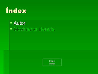 Índex Autor Moviments literaris Index inicial 