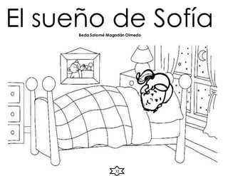 El sueño de Sofía
Beda Salomé Magadán Olmedo
72
 