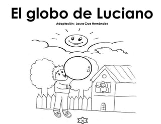 El globo de Luciano
Adaptación: Laura Cruz Hernández
90
 