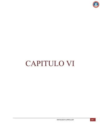 CAPITULO VI

ANTOLOGIA CURRICULAR

190

 