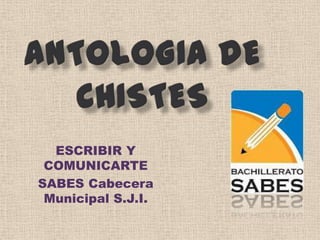 ESCRIBIR Y
 COMUNICARTE
SABES Cabecera
 Municipal S.J.I.
 