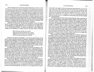 192                          FILosoFíA   MíNIMA
                                                                                                            LA ACCIÓN HUMANA
                                                                                                                                                        193
       El ser humano está constitutivamente llamado a conocer, y la li-
                                                                                  frasis del 2; el empleo de las tres personas gramaticales: me moriría
 teratura es una de sus ventanas al mundo. Una ventana con un atrac-
                                                                                   (yo), ríete (tú), torpe muchacho (él); la acentuación esdrújula repe-
 tivo peculiar, pues selecciona y embellece los aspectos más interesan-
                                                                                  tida al comienzo de los tres primeros versos. Por último, los dos sig-
 tes de la realidad. Cumple así una doble función, acuñada en un lema
                                                                                  nificados tan distintos del reír: ríete significa reírse de, es decir, no
 clásico: enseñar deleitando. La selección literaria apunta a los aspec-
                                                                                  hacer caso, despreciar; en cambio, tu risa es la manifestación más
tos esenciales de la condición humana: la amistad (El viento en los
                                                                                  bella de lo que eres tú, y también la metonimia que permite hablar
sauces), la libertad (El Señor de los anillos), el amor (Amor en cuatro           de ti poéticamente.
letras), el sufrimiento (Lazarillo de Tormes), la compasión (El viejo y el
                                                                                       La pregunta por la clave de la estética literaria, forzosamente ge-
mar), la lucha por la justicia (Mío Cid), la lucha contra la adversidad
                                                                                  neral y vaga, podemos concretarla en esta estrofa. ¿Por qué nos gus-
(Odisea), el misterio del mal (El Señor de las moscas), la muerte (Cin-
                                                                                 tan estos versos? ¿Dónde reside su belleza? De entrada, el amor es
co horas con Mario), la conciencia (Crimen y castigo).
                                                                                 uno de los aspectos más genuinos y atractivos de la vida humana. Por
      Además de seleccionar, la literatura embellece. No es lo mismo
                                                                                 otra parte, la ordenada distribución de los acentos y la repetición de
decir «te quiero mucho» que decir «si tú me dices ven, lo dejo todo»:
                                                                                 sonidos y palabras logra un ritmo insistente y pegadizo, aunque el
la intensidad y la originalidad marcan la diferencia. Se podría bus-
                                                                                 lector tal vez no lo aprecie. A ello se suma el empleo de un léxico sen-
car la intensidad diciendo «te quiero muchísimo», pero faltaría la
                                                                                 cillo, seleccionado y manejado con mucha habilidad, donde no faltan
magia de las palabras, el ropaje literario que hace decir a Neruda:
                                                                                los matices hiperbólicos que pillan al lector desprevenido y despier-
                                                                                tan su atención: ríete de la luna; niégame el pan; me moriría. En la con-
               Ríete de la luna, del día, de la noche.
                                                                                junción perfecta de fondo y forma -ideas envueltas en la magia del
               Ríete de este torpe muchacho que te quiere.
                                                                                lenguaje- es donde se logra la belleza literaria.
               Niégame el aire, el pan, la luz, la primavera ...
               Pero tu risa nunca, porque me moriría.                                 Para ser más exactos deberíamos hablar de «la difícil conjunción
                                                                                de fondo y forma», porque la creación literaria requiere, además de
      Frente al «te quiero muchísimo», esto suena mucho mejor. Y ese           una intelgencia despierta para leer e interpretar la realidad en pro-
 sonar mejor tiene dos secretos: la riqueza conceptual y el dominio de         fundidad, el dominio nada fácil de los recursos expresivos. Eso es lo
los recursos estilísticos. De entrada, el poeta expresa su amor con las        que logran en máximo grado los clásicos: escritores que han tratado
palabras más sencillas, con un lenguaje nada rebuscado. Todo es co-            las grandes cuestiones humanas antes, más y mejor que los demás.
tidiano y elemental, y al mismo tiempb imprescindible: la luz, el aire,        Todo en la historia humana, salvo los clásicos, envejece, pasa de              .I~
el pan, la primavera. Es como si quisiera decirnos que el amor es tam-         moda y queda sepultado en el olvido. Ellos permanecen porque dan
bién lo más simple y los más importante de la vida.                            con los problemas y las respuestas realmente universales, y porque
      La belleza de estos versos se muestra, de forma paradójica y ma-         aciertan a expresarse con una belleza esencial. Tarea nada fácil, de-
gistral, en la ausencia de adjetivos. Tan sólo uno, y aparentemente an-       cíamos. Los sabios de la Grecia clásica pensaban que los poemas ho-
tipoético: torpe muchacho. Así se desnuda el texto de todo artificio,         méricos representaban una hazaña más que humana de creación in-
quizá para evitar que su fuerza se pierda en la retórica. Una fuerza          telectual y literaria, inexplicable sin una especial inspiración divina.
maravillosamente resaltada por el contraste: el torpe muchacho tal            De hecho, la Iliada y la Odisea se cuentan sin discusión entre lo que la
vez no tiene nada en la vida, y si'lo tiene estaría dispuesto a perderlo      literatura mundial ha producido de más grande y bello. Estos anti-
con tal de ganar el amor de la muchacha. La intensidad de su senti-          guos cantos, tres veces milenarios, en su profunda humanidad han
                                                                             conmovido a los hombres de todos los tiempos.
miento no puede ser mayor: sin ti me moriría, viene a decir.
     Detrás de su aparente simplicidad, hay en esta estrofa una téc-                 Hoy nos asombra reflejarnos con nitidez en el espejo de los per-
nica consumada. Bastaría señalar que la musicalidad se consigue              sonajes homéricos. Tienen tres mil años y, sin embargo, son cultos e
por el intencionado predominio de palabras llanas y la repetición de         ignorantes, educados y groseros, pacientes y airados, valientes y co-
acentos en las sílabas 6, 9 y 13 de cada alejandrino; el paralelismo         bardes, astutos y simples, rudos y tiernos. Descubrimos que son
de los dos primeros versos; el imperativo de los tres primeros; las          como nosotros, pero en realidad es al revés: nosotros somos como
enumeraciones paralelas de los versos 1 y 3; la elipsis del 4; la perí-      ellos, estamos configurados porsu herencia. Caía el telón sobre la
                                                                                                                                                               ,
                                                                             Prehistoria. Terminaba el primer acto del gran teatro del mundo.
                                                                                                                                                              !i


                                                                                                                                                               "



                                                                                                                                                              t..
 