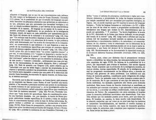 68                    LA NATURALEZA DEL CONOCER
                                                                                                       LAS IDEAS INNATAS Y LO A PRIORI                      69
  adquiere el lenguaje, que es uno de sus conocimientos más valiosos.
  En este campo se ha destacado la obra de Noam Chomsky. Chomsky
                                                                                  1
                                                                                  I
                                                                                       define "como el sistema de principios, condiciones y reglas que cons-
                                                                                       tituyen elementos o propiedades de todas las lenguas naturales, no
  (11) piensa "en la posibilidad de que el estudio del lenguaje nos per-          I    por simple casualidad sino por necesidad (por supuesto biológica, no
  mita descubrir los principios abstractos que gobiernan su estructura y          ~
                                                                                       lógica). Así, se puede expresar que GU expresa la esencia del lenguaje
  su uso, principios que son universales por necesidad biológica y no
                                                                                       humano ... Todas las lenguas humanas se conforman a la GU y difie-
  por un simple accidente histórico, y que derivan de las características .
                                                                                       ren las unas de las otras en cuanto a propiedades accidentales. Si fa-
  mentales de la especie... El lenguaje es un espejo de la mente en un
                                                                                       bricásemos una lengua que violara la GU, descubriríamos que no
  sentido profundo y significativo: es un producto de la inteligencia
                                                                                       puede ser aprendida ...". Y concluye: "La teoría lingüística, la teoría
  humana, creado de nuevo en cada individuo por operaciones que es-
                                                                                       de la GU, elaborada en la forma que hemos indicado, es una propie-
  tán fuera del alcance de la voluntad o la conciencia" (pág. 13). Cree
                                                                                       dad innata de la mente" (pág. 48). Llega hasta a añrmar que una hi-
  que "Un enfoque más fructífero desplaza el peso de la explicación de
                                                                                       pótesis útil del innatismo incluirá también un sistema de creencias,
 la estructura del mundo a la estructura de la mente: lo que podemos
                                                                                       expectativas y conocimientos relativo a la naturaleza y al comporta-
 saber está determinado por 'los modos de concepción en la compren-
                                                                                       miento de los objetos y todo lo relacionado con la estructura de la
 sión', en consecuencia lo que sabemos o lo que llegamos a creer de-
                                                                                       acción humana, y que estos sistemas pueden ser en su mayor parte in-
 pende de las experiencias específicas que evocan en nosotros alguna
                                                                                       conscientes y aun fuera del alcance de la introspección consciente
 parte del sistema cognitivo latente de la mente" (pág. 14). Cita a Cud-
                                                                                       (pág. 49). Recientemente se ha documentado la capacidad innata pa-
 worth quien dijo que la mente tiene "un poder cognitivo innato", y
                                                                                       ra reconocer distintos fonemas tScientific American, 1985, vol. 232,
 por eso, el conocimiento (11) "consiste en despertar y excitar los po-
                                                                                       pág. 46).
 deres activos internos de la mente", la cual "ejercita su propia activi-
 dad intrínseca" sobre los objetos que los sentidos le presentan y llega                    Vemos, pues, cómo por distintas vías el pensamiento reciente
 de este modo a "conocer o entender ... activamente una cosa por me-                   tiende a rehabilitar las ideas innatas, tan menospreciadas por la tradi-
 dio de los razonamientos de una razón abstracta, libre y universal''-                 ción empirista del siglo XVIII. En defensa de la posibilidad de lo a
                                                                                       priori, tan importante para evaluar el kantismo, vale anotar algunas
(pág. 15). Está de acuerdo con Gregory (12), quien observa que la
"velocidad con que los bebés llegan a asociar las propiedades de los                   ideas. Puede aceptarse que la evolución de la inteligencia muestra, en
objetos y aprenden a predecir las propiedades ocultas y acontecimien-                  nuevos niveles, nuevas capacidades. El estudio de la inteligencia ani-
tos futuros sería imposible a menos que una parte de la estructura del                 mal ha progresado enormemente en los. últimos años, y permite un
mundo fuera heredada, incorporada de alguna manera, en forma inna-                     enfoque más generoso de estos problemas. Los instintos son una
ta, al sistema nervioso".                                                              forma de memoria genética, constituyen parte obligatoria del código
                                                                                       genético. Tanto los animales como los seres humanos poseen este ti-
      Recuerda que la idea del innatismo, en forma larval, está presente               po de memoria. En lo que concierne al otro tipo de memoria, la me-
 en un empirista tan famoso como Hume, el cual "postuló una teoría                     moria individual, los animales superiores sólo tienen poca memoria
 relativa a 'los resortes y principios secretos que ponen en movimiento                individual. Esta nueva forma de función intelectual se manifiesta en
 la mente humana en sus operaciones' y, en su investigación sobre las                  los animales que conocen a sus amos, o que aprenden a hacer pruebas
 bases del conocimiento, señaló principios específicos que constituyen                 en los circos, o a-recordar un reflejo condicionado, como en los expe-
 'una clase de instintos naturales' " (pág.' 22). Por eso, Chomsky con-                rimentos de Pavlov. En comparación con estos animales, el hombre
  cluye que "toda teoría del aprendizaje digna de consideración entra-        (        posee la memoria individual muchísimo más desarrollada. Vale tam-
 ña una hipótesis innatista. Así, por ejemplo, la teoría de Hume pro-                  bién señalar que los animales poseen poca razón, pero que tienen al-
 pone estructuras innatas específicas de la mente y trata de explicar                 'guna. El hombre, en cambio, la tiene mucho más desarrollada. No
 todo el conocimiento humano sobre la base de dichas estructuras, lle-                 es absurdo sospechar que así como en un nivel más bajo los instintos
 gando incluso a postular un conocimiento inconsciente e innato"                       se transmiten hereditariamente, así también el cerebro humano al
.(págs. 23-24). Estas líneas de pensamiento, unidas a sus propias inves-               evolucionar a una forma superior, sea capaz de transmitir genética-
 tigaciones sobre las estructuras profundas del lenguaje, llevan a Choms-              mente reglas de estructura más complejas para organizar la experien-
 ky (pág. 42) a postular la existencia de una Gramática Universal, y la                cia. Estas serían las ideas a priori.
 