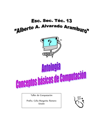 Taller de Computación
Profra. Celia Margarita Romero
Unzón
 