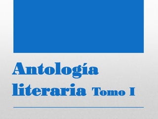 Antología
literaria Tomo I
 