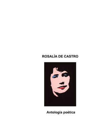 ROSALÍA DE CASTRO




  Antología poética
 