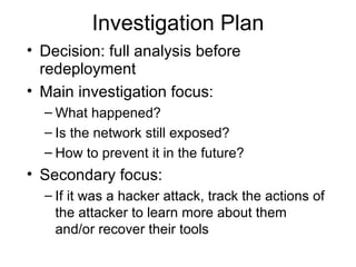 Investigation Plan <ul><li>Decision: full analysis before redeployment </li></ul><ul><li>Main investigation focus:  </li><...