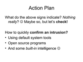 Action Plan <ul><li>What do the above signs indicate?  Nothing   really ?    Maybe so, but let’s  check! </li></ul><ul><l...
