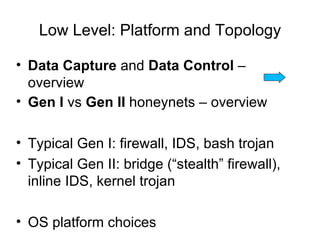 Low Level: Platform and Topology <ul><li>Data Capture  and  Data Control  – overview </li></ul><ul><li>Gen I  vs  Gen II  ...