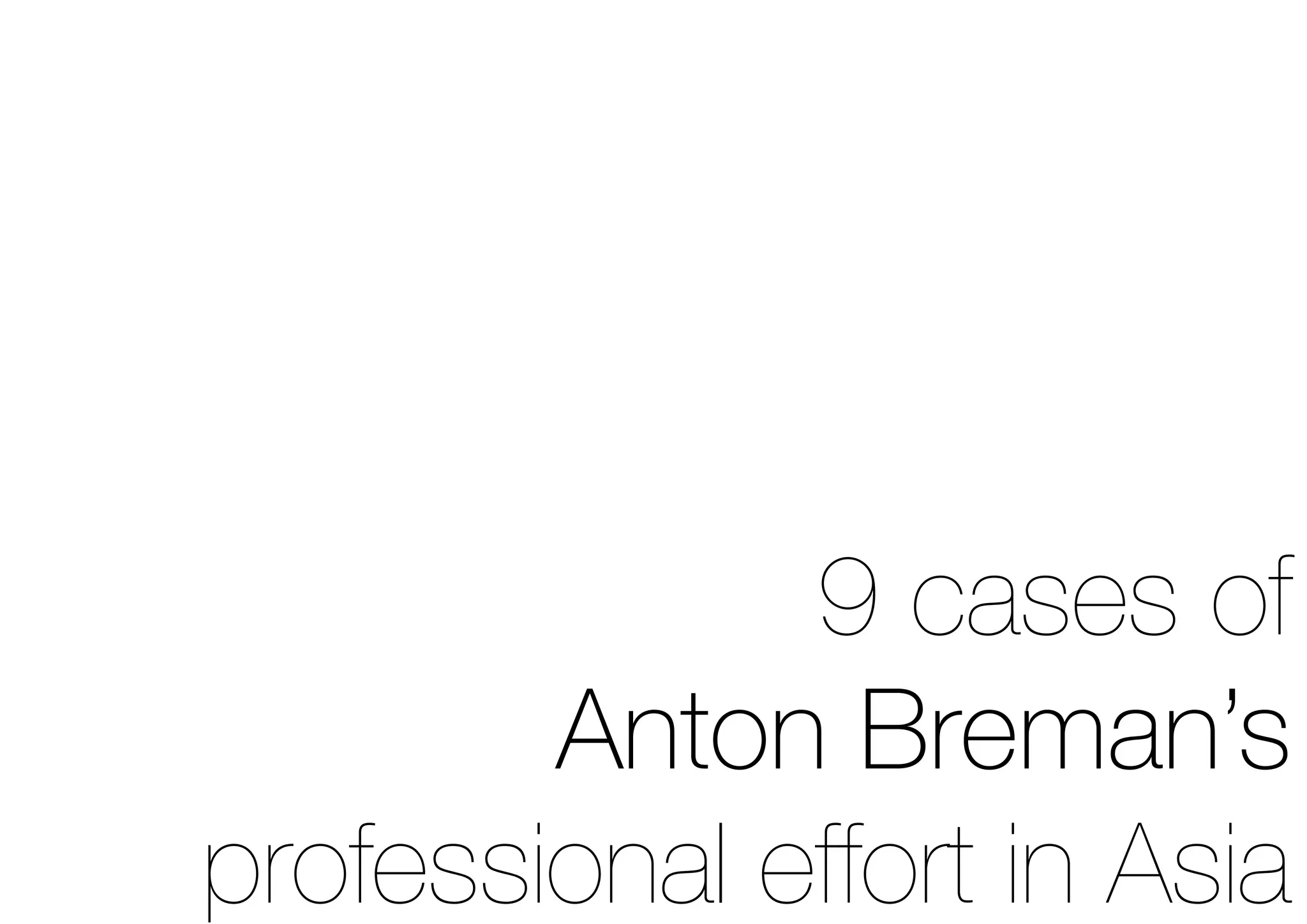 9 cases of Anton Breman's professional effort in Asia
