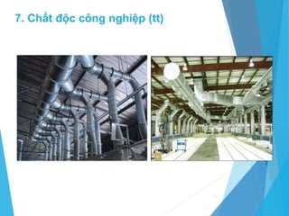 60
7. Chất độc công nghiệp (tt)
 