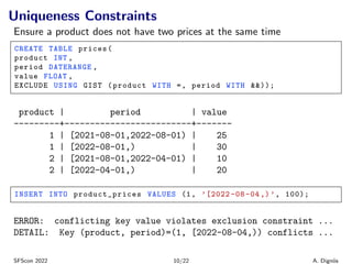 Uniqueness Constraints
Ensure a product does not have two prices at the same time
CREATE TABLE prices(
product INT ,
perio...