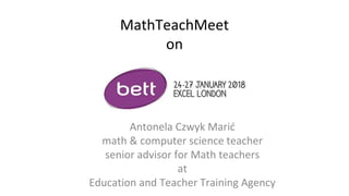 MathTeachMeet
on
Antonela Czwyk Marić
math & computer science teacher
senior advisor for Math teachers
at
Education and Te...