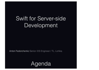 SE2016 iOS Anton Fedorchenko "Swift for Server-side Development"