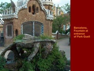Barcelona,  Fountain at  entrance  of Park Guell 