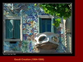 Gaudi Creation (1904-1906) 