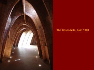 The Casas Mila ,   b uilt   1908 