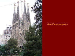Gaudi's masterpiece 