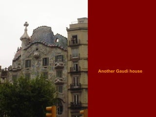 A nother Gaudi house 