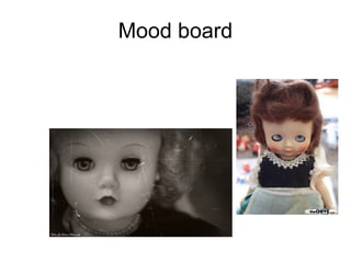 Mood board
 