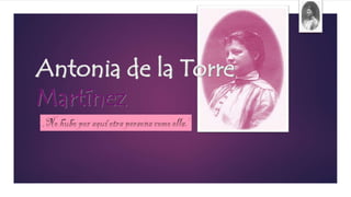 Antonia de la Torre 
Martínez 
 