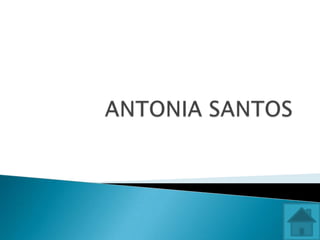 ANTONIA SANTOS 
